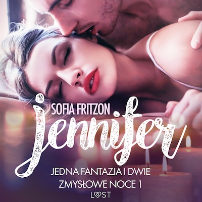 Jennifer: Jedna fantazja i dwie zmysłowe noce 1 - opowiadanie erotyczne – okładka audiobooka, autor Sofia Fritzson