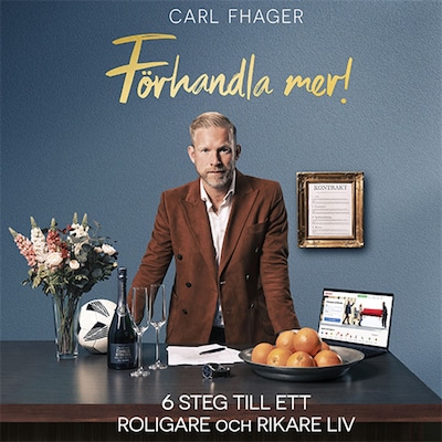 Förhandla mer! : 6 steg till ett roligare och rikare liv – omslag till ljudboken av Carl Fhager