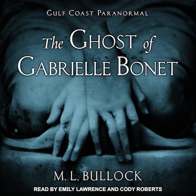 The Ghost of Gabrielle Bonet – omslag til lydbogen af M. L. Bullock