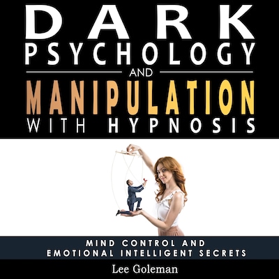Dark Psychology and Manipulation with Hypnosis – omslag til lydbogen af Lee Goleman