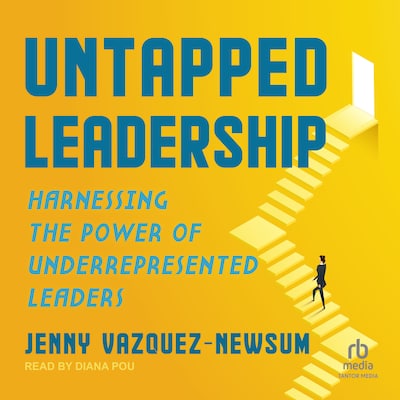 Untapped Leadership – omslag til lydbogen af Jenny Vazquez-Newsum