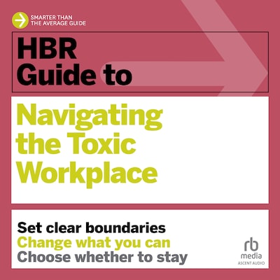 HBR Guide to Navigating the Toxic Workplace – omslag til lydbogen af HARVARD BUSINESS REVIEW