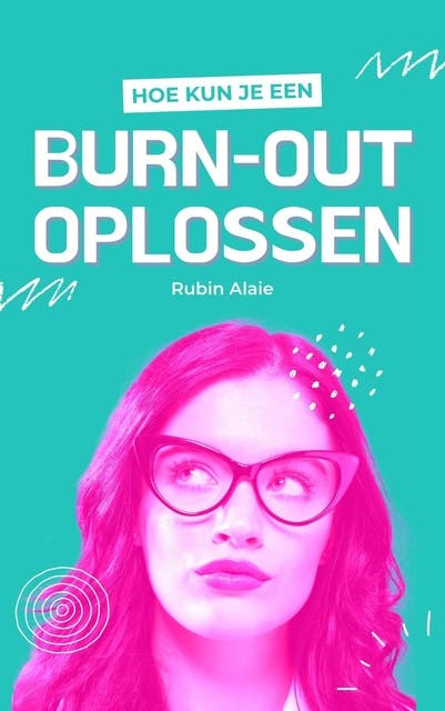 Hoe kun je een Burn-Out oplossen – omslag van het luisterboek van Rubin Alaie