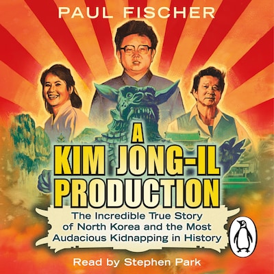 A Kim Jong-Il Production – omslag til lydbogen af Paul Fischer