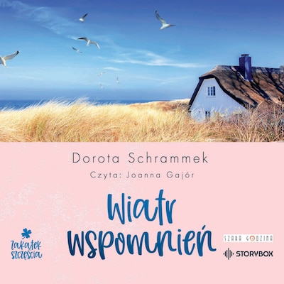 Zakątek Szczęścia. Tom 3. Wiatr wspomnień – okładka audiobooka, autor Dorota Schrammek