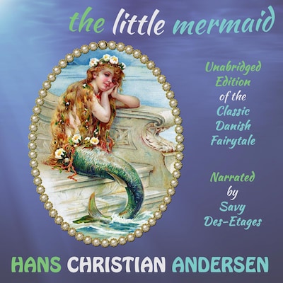 The Little Mermaid: The Classic Danish Fairytale – omslag til lydbogen af Rachel Louise Lawrence, Hans Christen Andersen