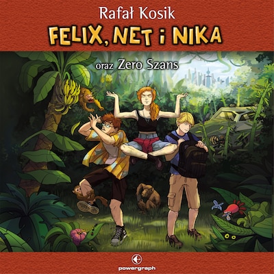 Felix, Net i Nika oraz Zero Szans – okładka audiobooka, autor Rafał Kosik