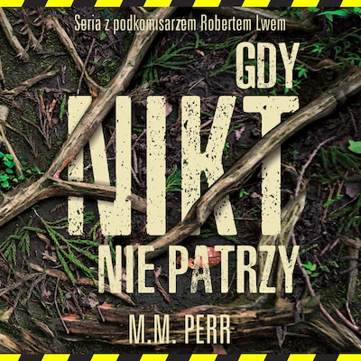 Gdy nikt nie patrzy – okładka audiobooka, autor M.M. Perr