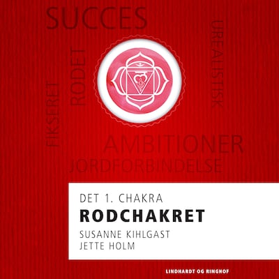 Rodchakret - det 1. chakra – omslag til lydbogen af Jette Holm, Susanne Kihlgast