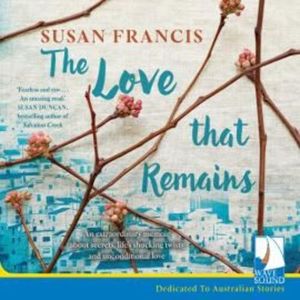 The Love That Remains – okładka audiobooka, autor Susan Francis