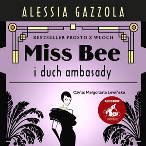 Miss Bee i duch ambasady. Tom 3 – okładka audiobooka, autor Alessia Gazzola Gazzola