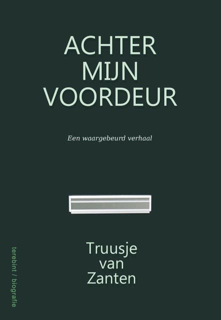 Achter mijn voordeur: een waar gebeurd verhaal – omslag van het luisterboek van Truusje van Zanten