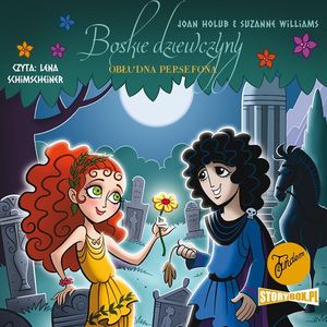 Boskie dziewczyny. Tom 2. Obłudna Persefona – okładka audiobooka, autor Joan Holub, Suzanne Williams