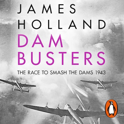 Dam Busters – omslag til lydbogen af James Holland