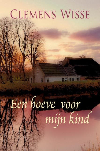 Een hoeve voor mijn kind – omslag van het luisterboek van Clemens Wisse