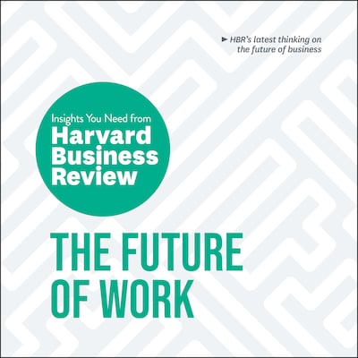 The Future of Work – omslag til lydbogen af HARVARD BUSINESS REVIEW