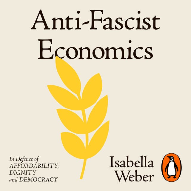 Anti-Fascist Economics: In Defence of Affordability, Dignity and Democracy – omslag til lydbogen af Isabella Weber