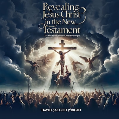 Revealing Jesus Christ in the New Testament