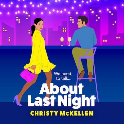 About Last Night - A brilliant, spicy romantic comedy from Christy McKellen for 2024 (Unabridged)