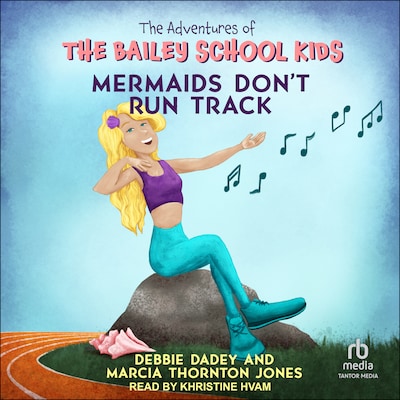 Mermaids Don't Run Track – omslag til lydbogen af Debbie Dadey, Marcia Thornton Jones