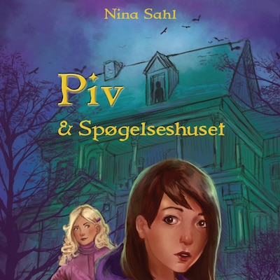 Piv og Spøgelseshuset – omslag til lydbogen af Nina Sahl