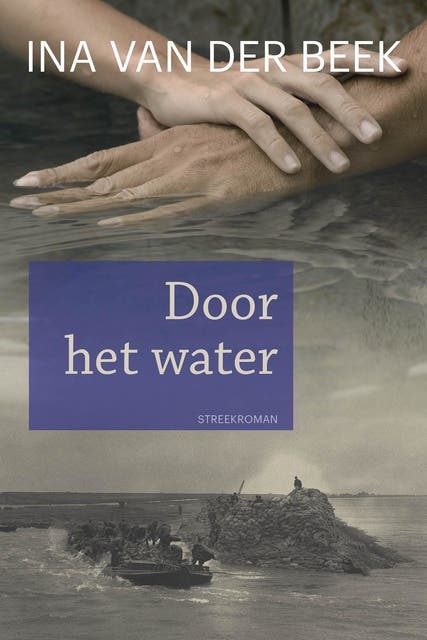 Door het water – omslag van het luisterboek van Ina van der Beek