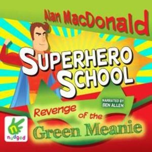 Superhero School: The Revenge of the Green Meanie – okładka audiobooka, autor Alan MacDonald