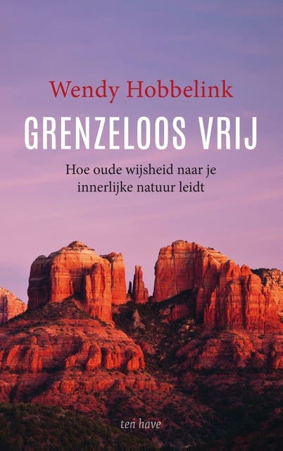 Grenzeloos vrij: Hoe oude wijsheid naar je innerlijke natuur leidt – omslag van het luisterboek van Wendy Hobbelink