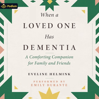 When a Loved One Has Dementia – omslag til lydbogen af Eveline Helmink