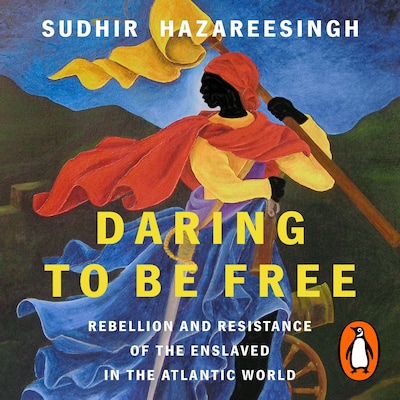 Daring to be Free – omslag til lydbogen af Sudhir Hazareesingh