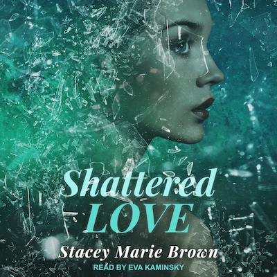 Shattered Love – omslag til lydbogen af Stacey Marie Brown
