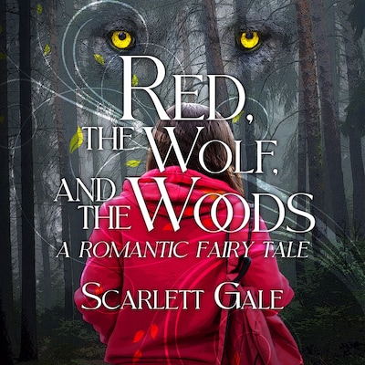 Red, the Wolf, and the Woods – omslag til lydbogen af Scarlett Gale