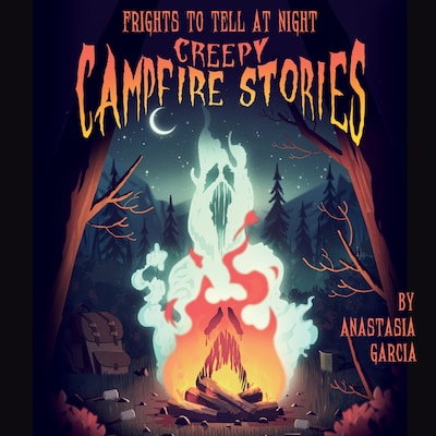 Creepy Campfire Stories – omslag til lydbogen af Anastasia Garcia