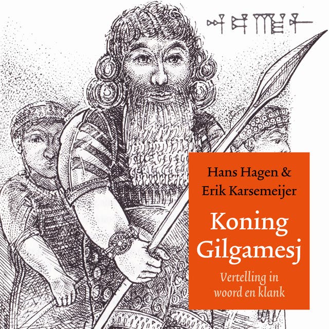Koning Gilgamesj: Vertelling in woord en klank – omslag van het luisterboek van Erik Karsemeijer,Hans Hagen
