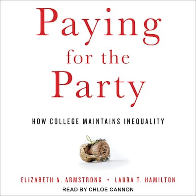 Paying for the Party – omslag til lydbogen af Elizabeth A. Armstrong, Laura T. Hamilton