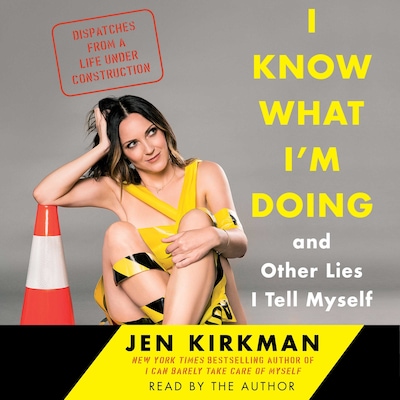 I Know What I'm Doing -- and Other Lies I Tell Myself – omslag til lydbogen af Jen Kirkman