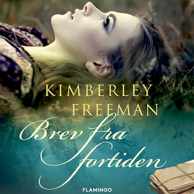 Brev fra fortiden – omslag til lydbogen af Kimberley Freeman