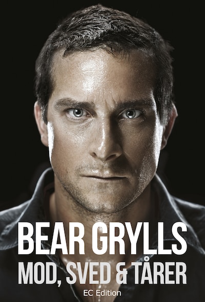 Mod, sved og tårer – omslag til lydbogen af Bear Grylls