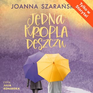 Jedna kropla deszczu – okładka audiobooka, autor Joanna Szarańska