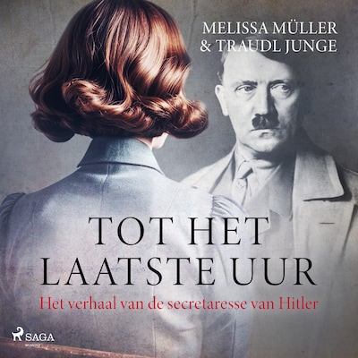 Tot het laatste uur – omslag van het luisterboek van Traudl Junge, Melissa Müller