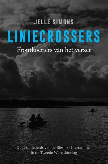 Liniecrossers: Frontkoeriers van het verzet