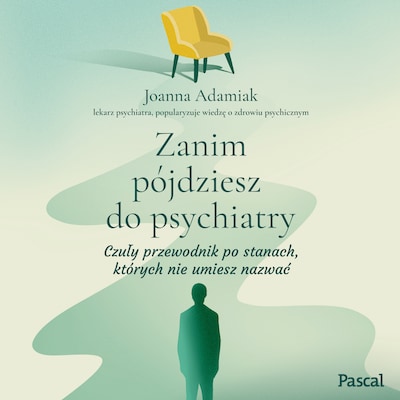 Zanim pójdziesz do psychiatry – okładka audiobooka, autor Adamiak Joanna