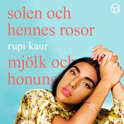 Mjölk och honung & Solen och hennes rosor