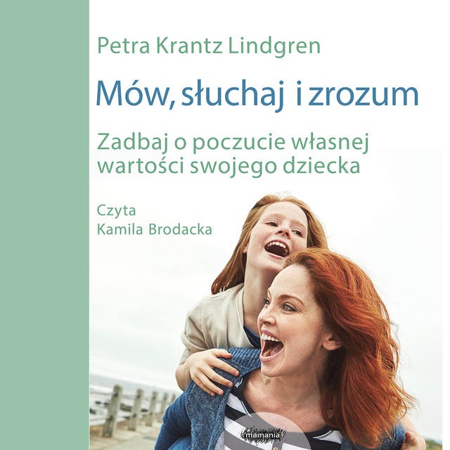Mów słuchaj i zrozum Zadbaj o poczucie własnej wartości swojego dziecka – okładka audiobooka, autor Lindgren Petra Krantz
