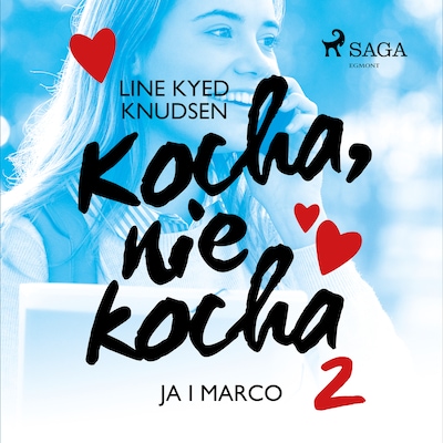 Kocha, nie kocha 2 - Ja i Marco – okładka audiobooka, autor Line Kyed Knudsen