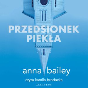Przedsionek piekła – okładka audiobooka, autor Anna Bailey