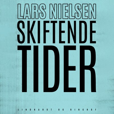 Skiftende tider – omslag til lydbogen af Lars Nielsen