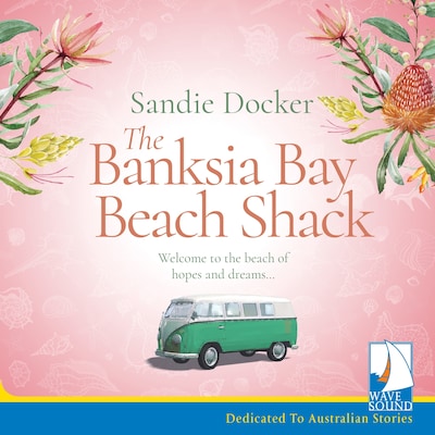 The Banksia Bay Beach Shack – omslag til lydbogen af Sandie Docker