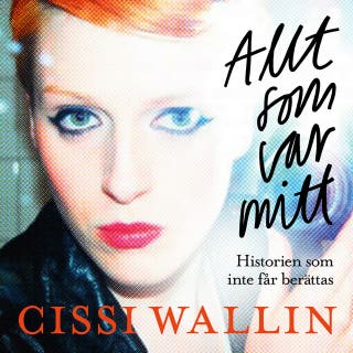 Allt som var mitt : Historien som inte får berättas