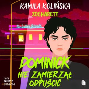 Dominick nie zamierzał odpuścić – okładka audiobooka, autor Kamila Kolińska, zocharett